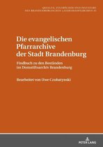 Quellen, Findbuecher und Inventare des Brandenburgischen Landeshauptarchivs 35 - Die evangelischen Pfarrarchive der Stadt Brandenburg