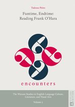 Encounters. The Warsaw Studies in English Language Culture, Literature, and Visual Arts 5 - Funtime, Endtime: Reading Frank O’Hara
