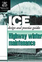 Highway Winter Maintenance (ICE Design and Practice Guides)