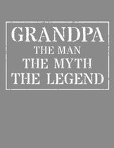 Grandpa The Man The Myth The Legend