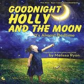 Goodnight Holly and the Moon, It's Almost Bedtime