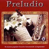 Preludio / dubbelcd / De mooiste populaire klassieke instrumentale arrangementen door verschillende uitvoerenden