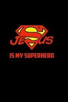 Jesus Is My Superhero: 6x9 Portable Christian Notebook with Christian Quote