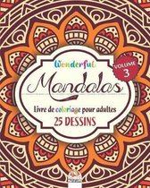 Wonderful Mandalas 3 - Livre de Coloriage pour Adultes