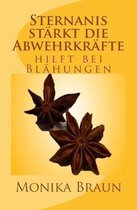 Sternanis st rkt die Abwehrkr fte Hilft bei Bl hungen