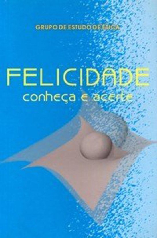 Felicidade: conheça e acerte - cover