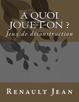 A quoi joue-t-on ?