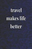 Travel Makes Life Better