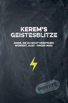 Kerem's Geistesblitze - Dinge, die du nicht verstehen w rdest, also - Finger weg! Private