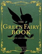 The Green Fairy Book, Volume 3: Complete and Unabridged