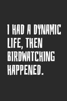 I Had A Dynamic Life, Then Birdwatching Happened