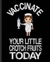 Vaccinate Your Little Crotch Fruits Today