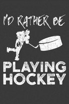 I'd Rather Be Playing Hockey