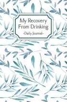 My Recovery From Drinking - Daily Journal
