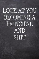 Look At You Becoming A Principal And Shit
