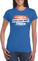 Blauw T-shirt - Die naast mij kan ook niet  zingen dames - Toppers dresscode kleding L