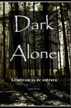 Dark Alone