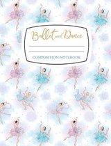 Ballet and Dance Composition Notebook