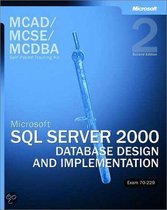 Mcad/Mcse/Mcdba Self-Paced Training Kit - Microsoft Sql Server 2000 Database Design And Implementation Exam 70-229 2E
