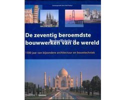 De Zeventig Beroemdste Bouwwerken Van De Wereld