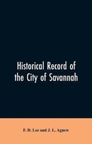 Historical record of the city of Savannah