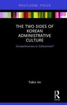 Routledge Focus on Public Governance in Asia-The Two Sides of Korean Administrative Culture
