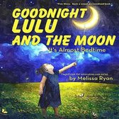 Goodnight Lulu and the Moon, It's Almost Bedtime