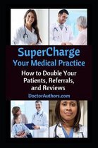 SuperCharge Your Medical Practice