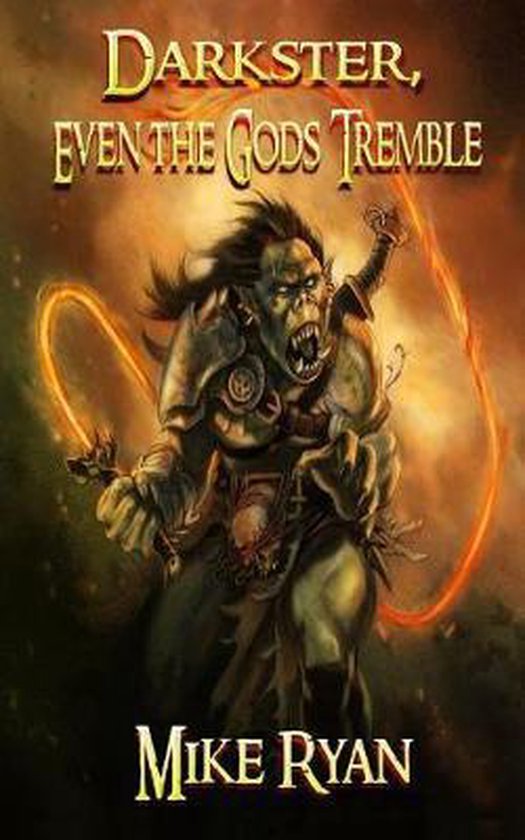 Book 3 in the Orcs- Darkster, Even the Gods Tremble