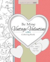 Be Mine Vintage Valentine Coloring Book