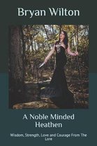A Noble Minded Heathen