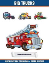 Coloring Books for Kids Ages 4 - 8 (Big Trucks): A Big Trucks coloring (colouring) book with 30 coloring pages that gradually progress in difficulty