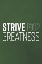 Strive For Greatness