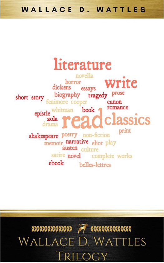 Wallace D. Wattles Trilogy: The Science of Getting Rich, The ... - cover