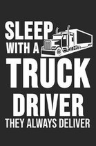 Sleep With A Truck Driver They Always Deliver