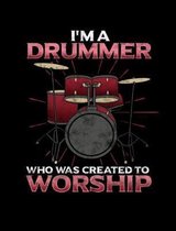 I'm A Drummer Who Was Created To Worship