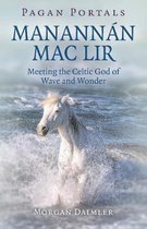 Pagan Portals – ManannÃ¡n mac Lir – Meeting the Celtic God of Wave and Wonder