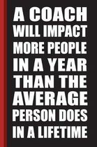 A Coach Will Impact More People In A Year Than The Average Person Does In A Lifetime