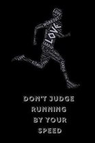 Don't Judge Running by Your Speed.