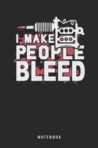 I Make People Bleed Notebook