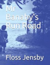 MR Banaby's Run Road