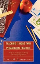 Teaching Is More Than Pedagogical Practice