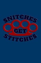 Snitches Get Stitches