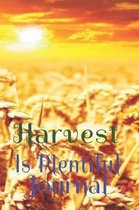 Harvest Is Plentiful Journal