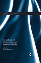 Routledge Studies in the Growth Economies of Asia-The Diffusion of Western Economic Ideas in East Asia