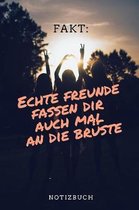 Echte Freunde Fassen Dir Auch Mal an Die Br ste Notizbuch