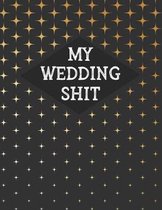 My Wedding Shit