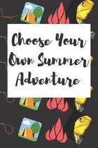 Choose Your Own Summer Adventure