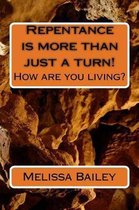 Repentance is more than just a turn!