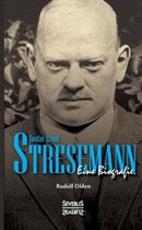 Gustav Ernst Stresemann. Eine Biographie.